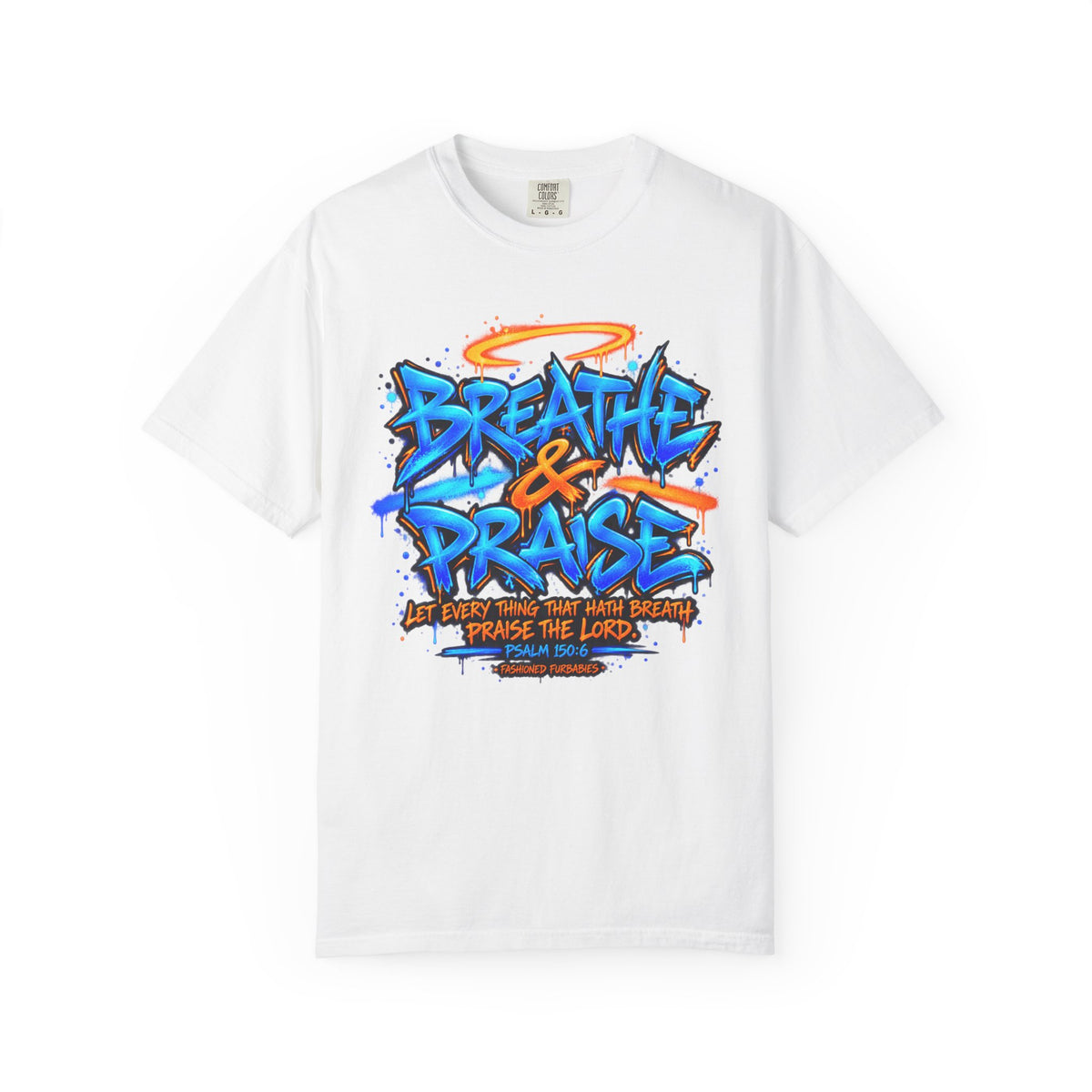 Breathe & Praise T-Shirt — Psalm 150:6 Graffiti Christian Tee