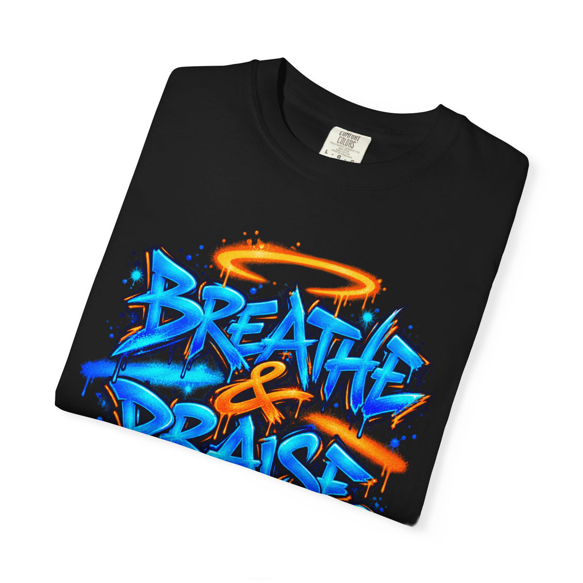 Breathe & Praise T-Shirt — Psalm 150:6 Graffiti Christian Tee