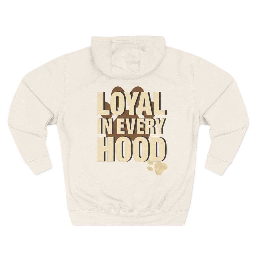 "Loyal in Every Hood" Fleece Three-Panel Hoodie