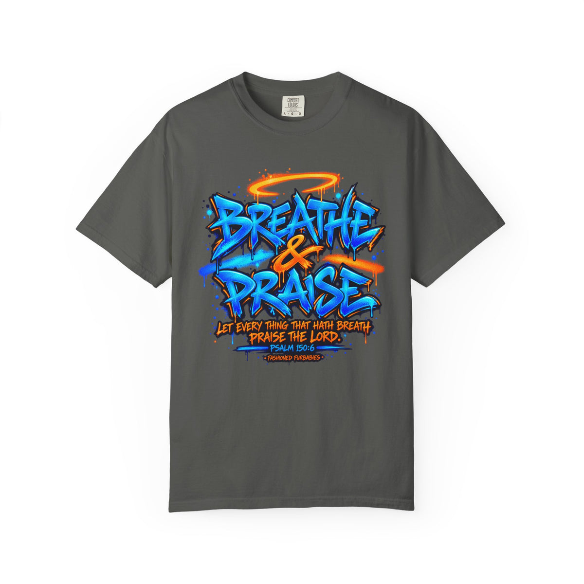 Breathe & Praise T-Shirt — Psalm 150:6 Graffiti Christian Tee