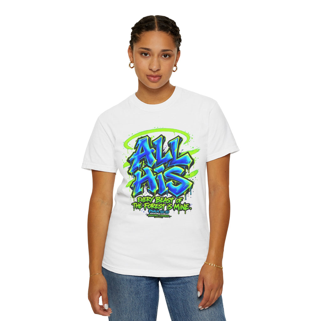 All His Graffiti T-Shirt — Psalm 50:10 Inspirational Christian Tee