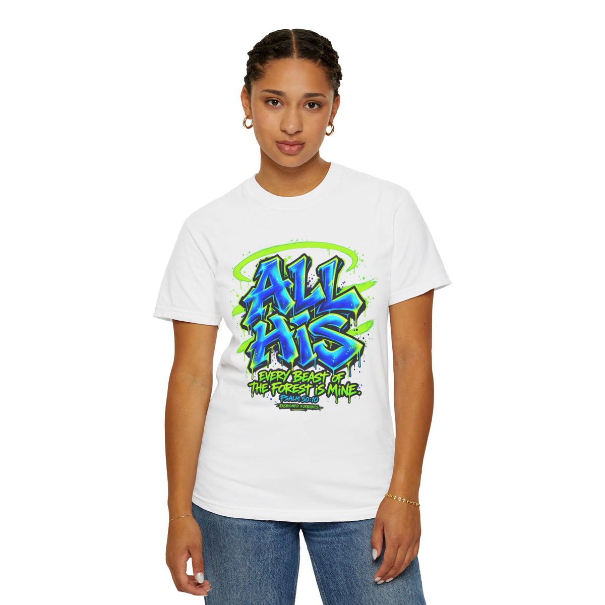 All His Graffiti T-Shirt — Psalm 50:10 Inspirational Christian Tee