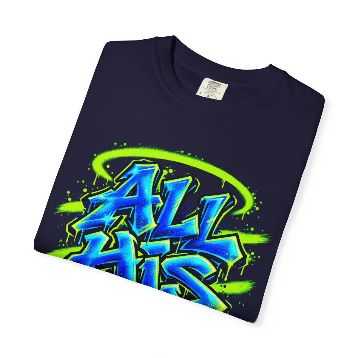 All His Graffiti T-Shirt — Psalm 50:10 Inspirational Christian Tee