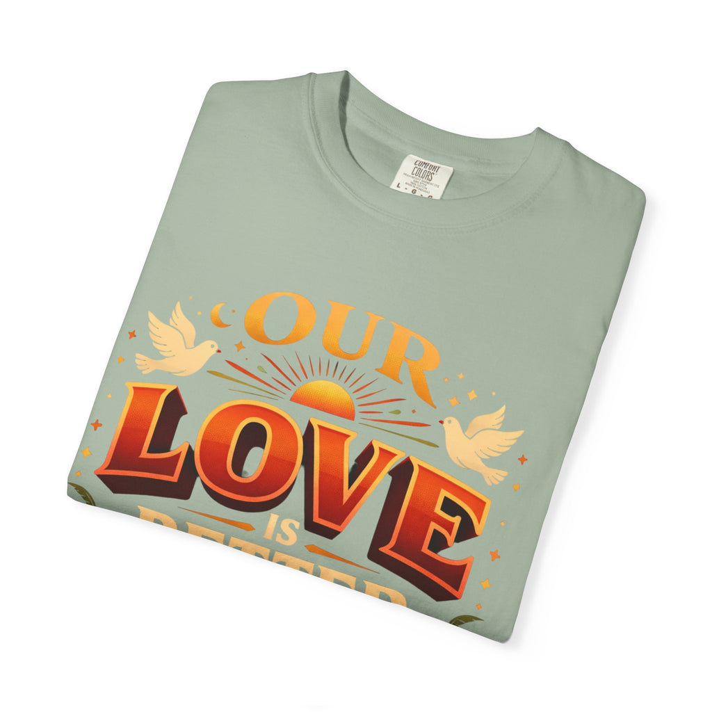 Our Love Is Better Graphic Tee
