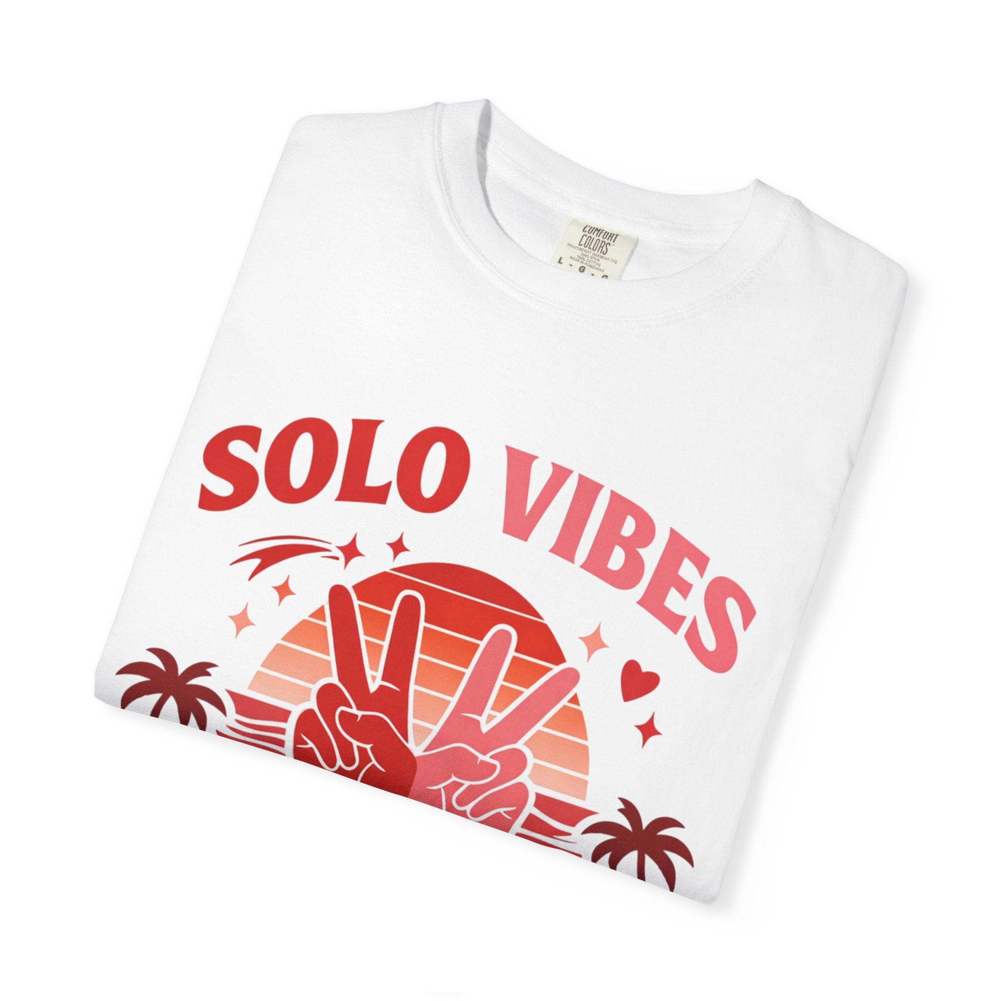 Solo Vibes T-Shirt — 'Love Yourself, Feel Free' Retro