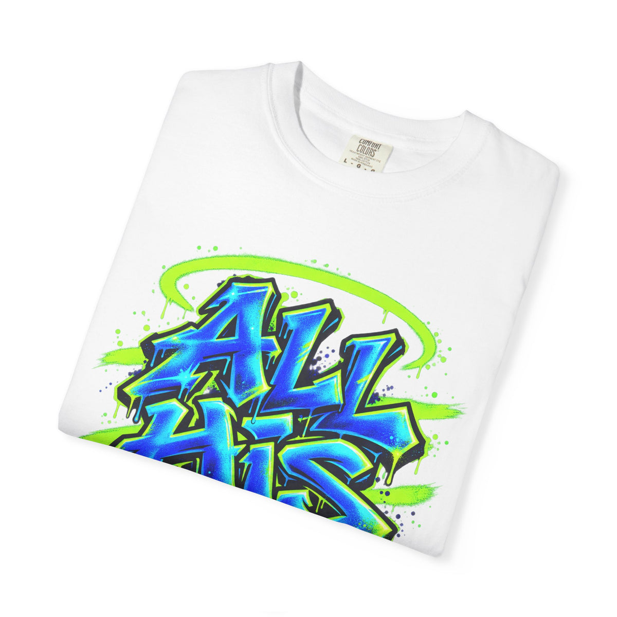 All His Graffiti T-Shirt — Psalm 50:10 Inspirational Christian Tee