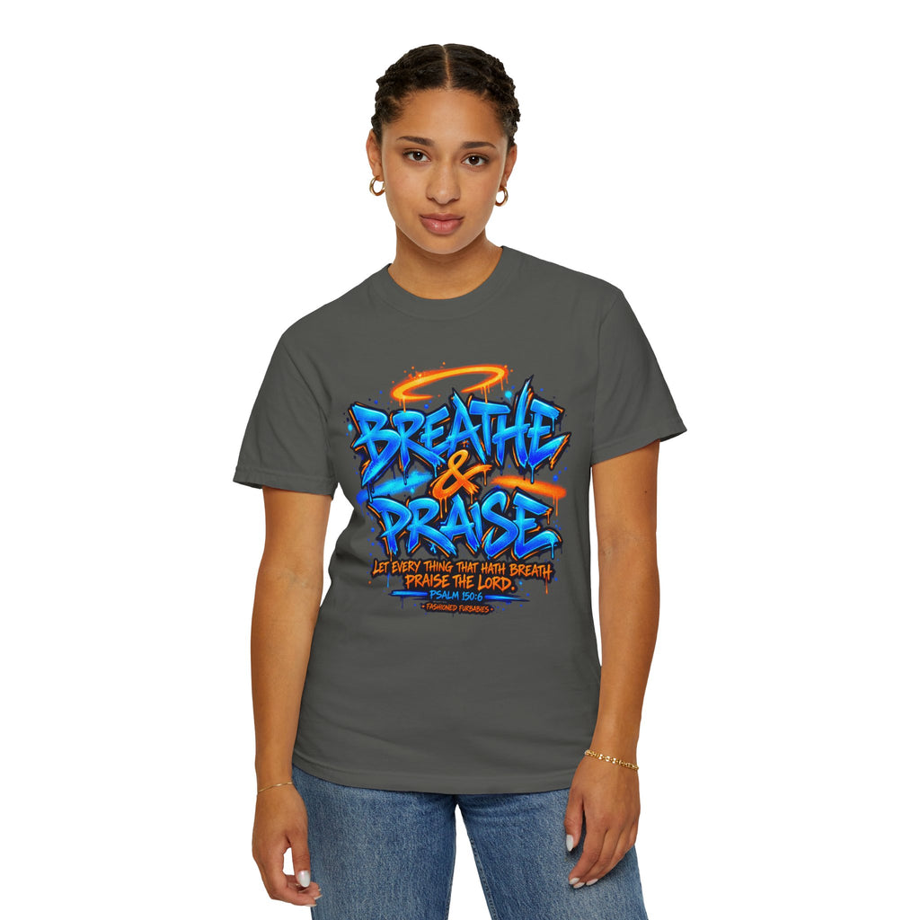 Breathe & Praise T-Shirt — Psalm 150:6 Graffiti Christian Tee