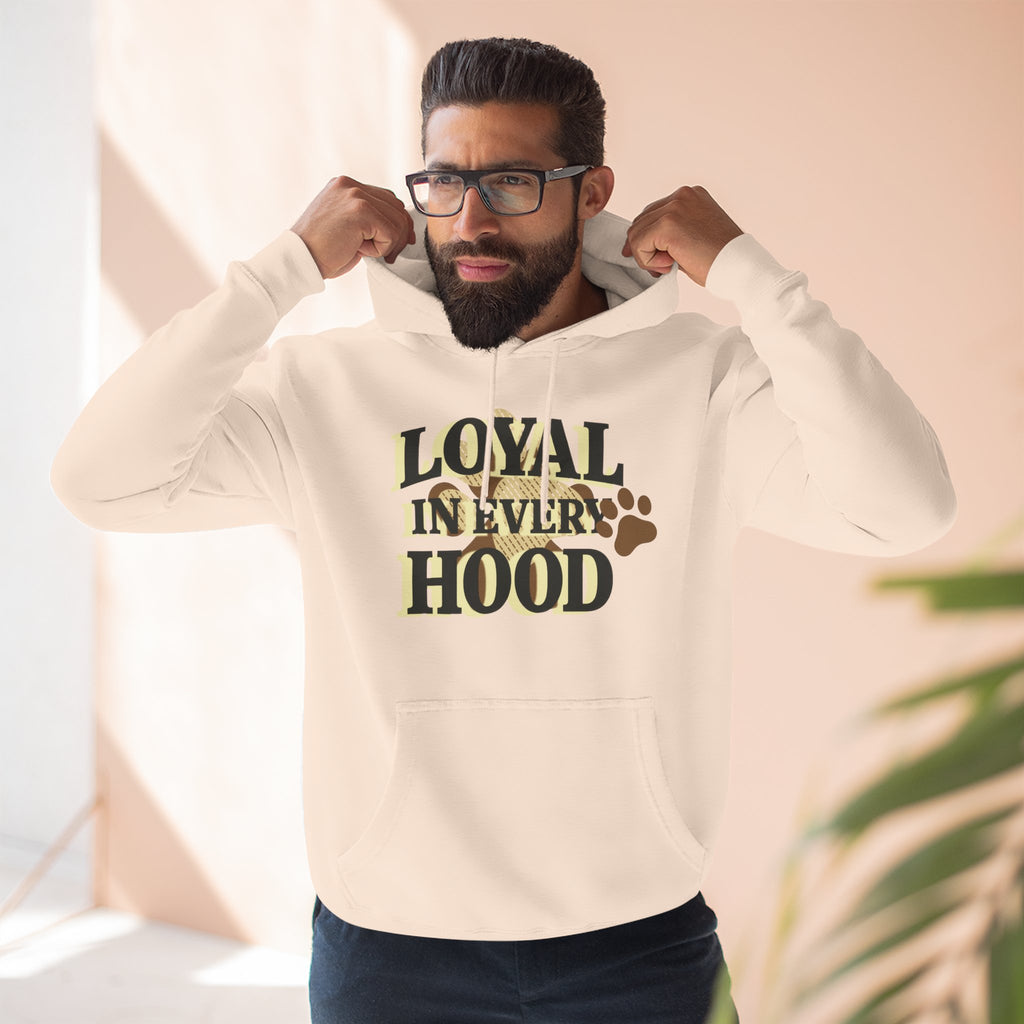 "Loyal in Every Hood" Fleece Three-Panel Hoodie