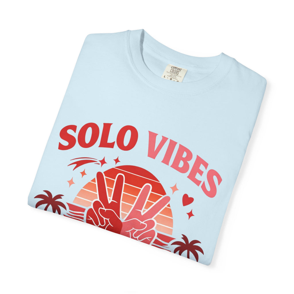 Solo Vibes T-Shirt — 'Love Yourself, Feel Free' Retro