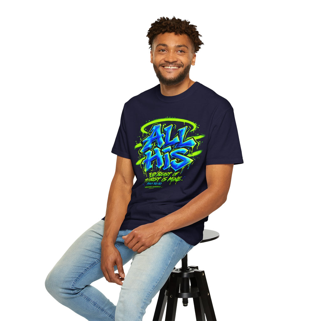 All His Graffiti T-Shirt — Psalm 50:10 Inspirational Christian Tee