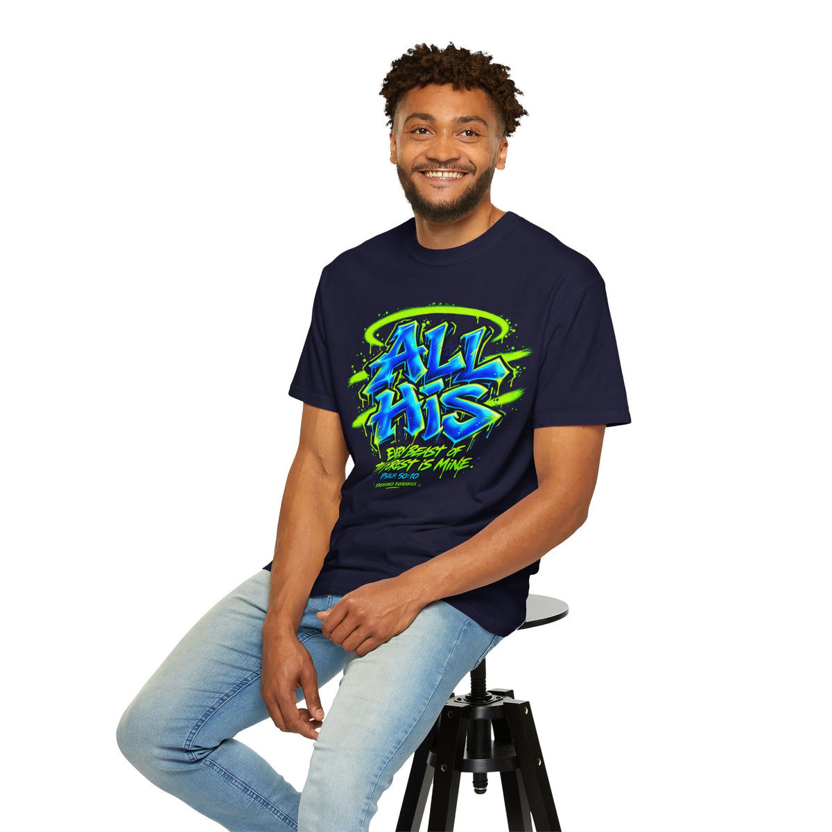 All His Graffiti T-Shirt — Psalm 50:10 Inspirational Christian Tee