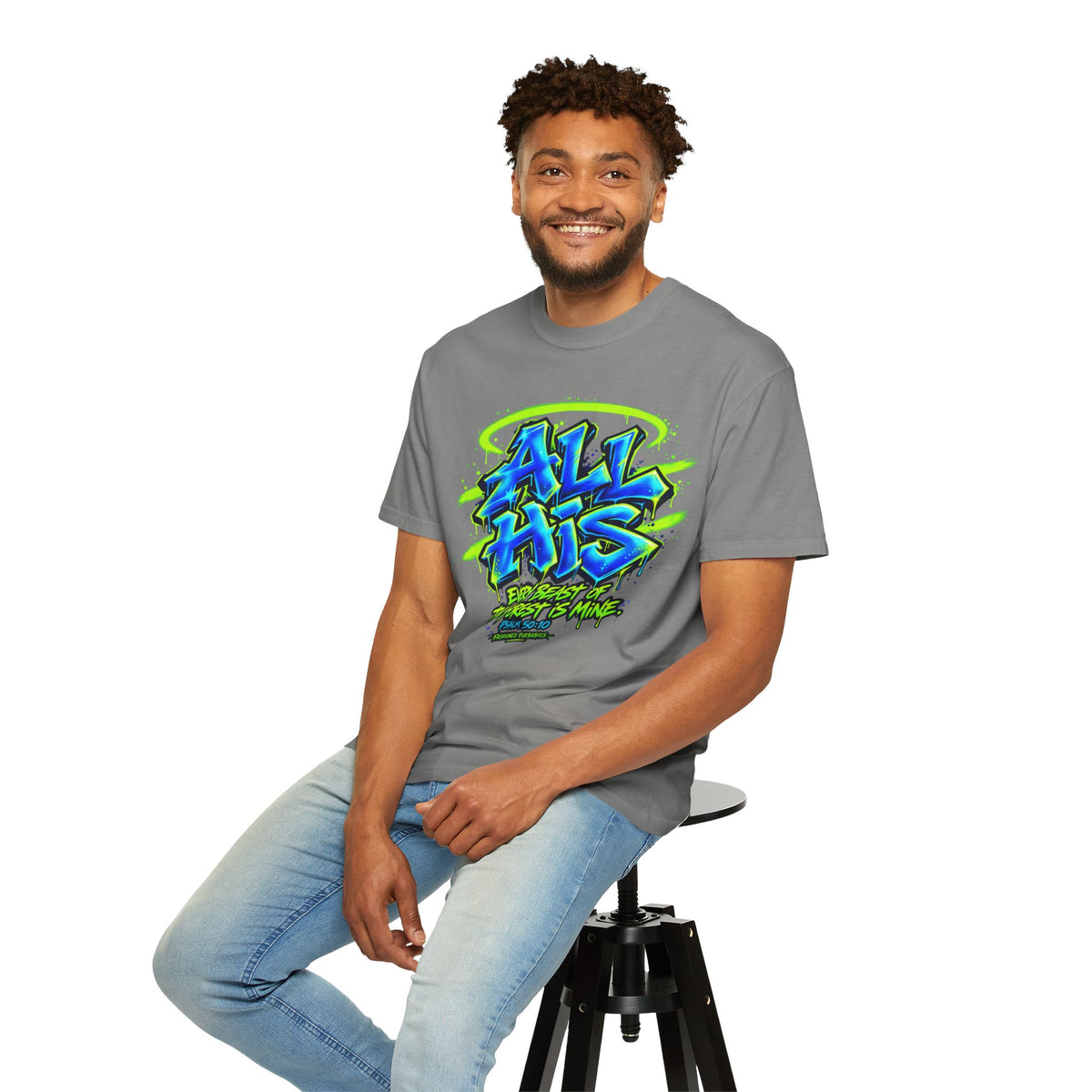 All His Graffiti T-Shirt — Psalm 50:10 Inspirational Christian Tee