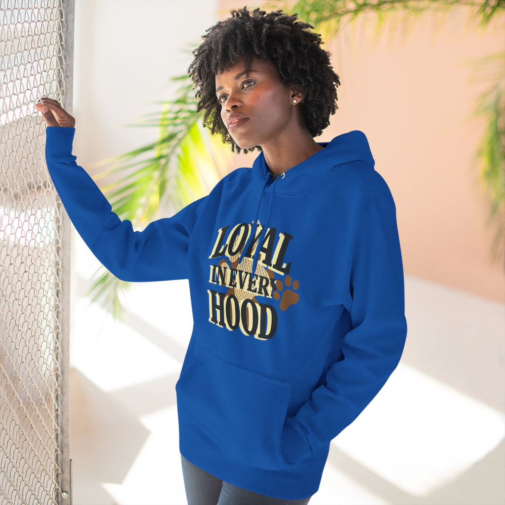 "Loyal in Every Hood" Fleece Three-Panel Hoodie
