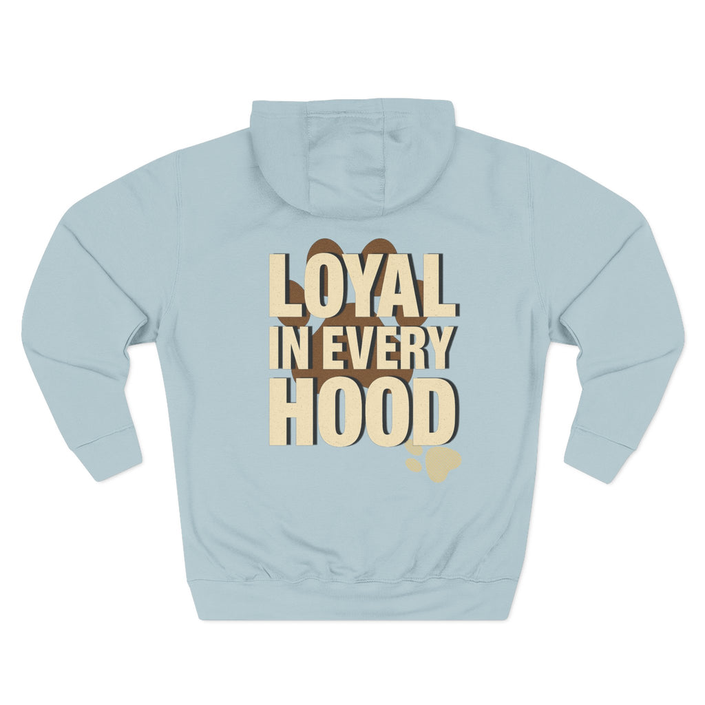 "Loyal in Every Hood" Fleece Three-Panel Hoodie