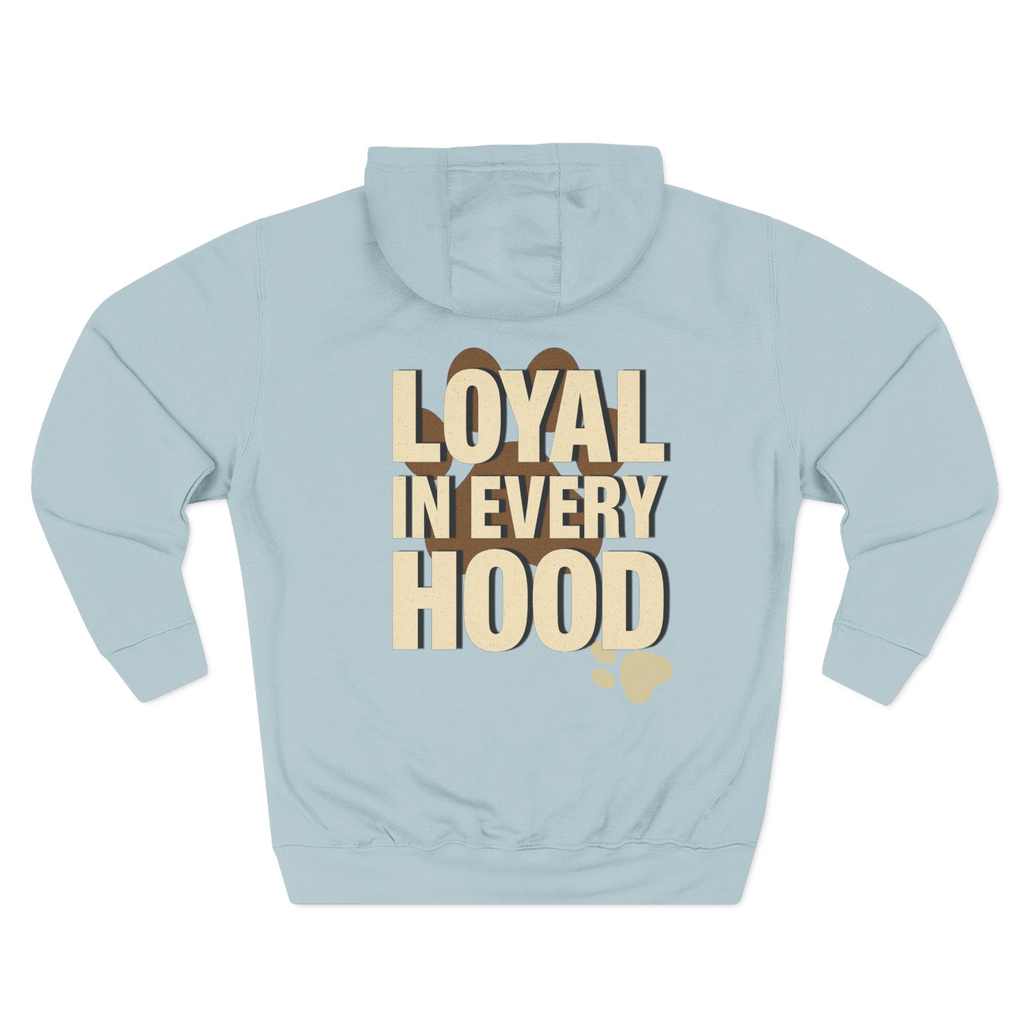 "Loyal in Every Hood" Fleece Three-Panel Hoodie