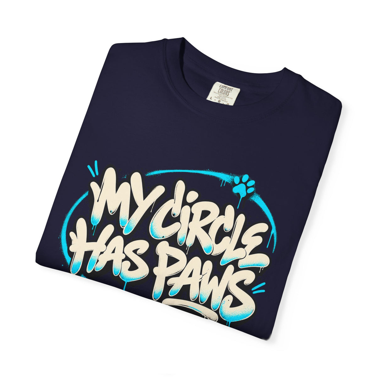 My Circle Has Paws Graffiti T-Shirt — Cute Pet Lover Tee