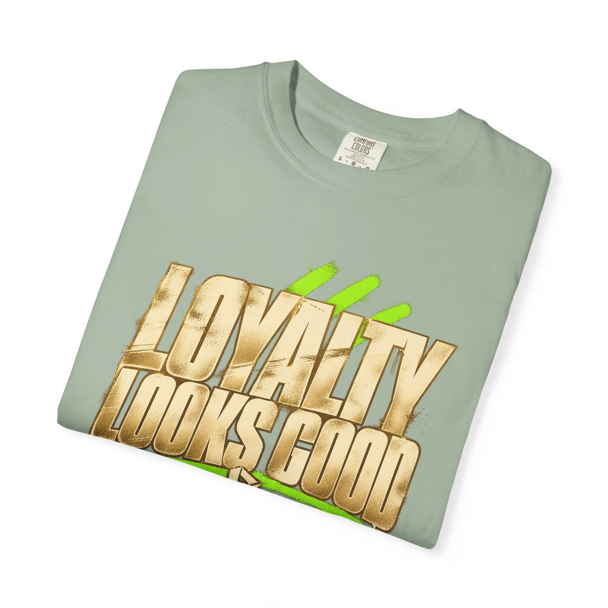 Loyalty Looks Good T-Shirt — Bold Gold Script Streetwear Tee