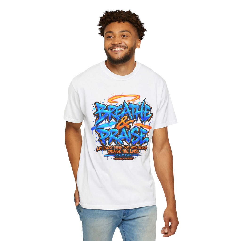 Breathe & Praise T-Shirt — Psalm 150:6 Graffiti Christian Tee