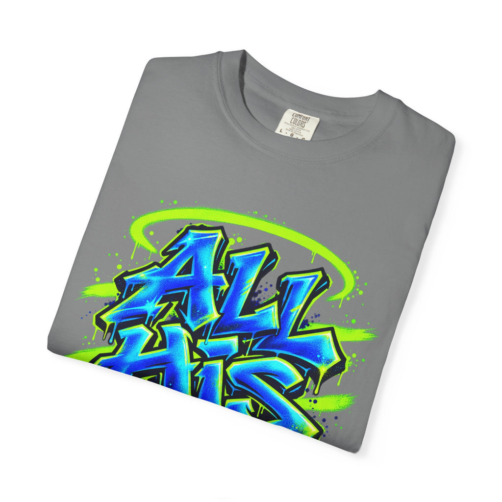 All His Graffiti T-Shirt — Psalm 50:10 Inspirational Christian Tee