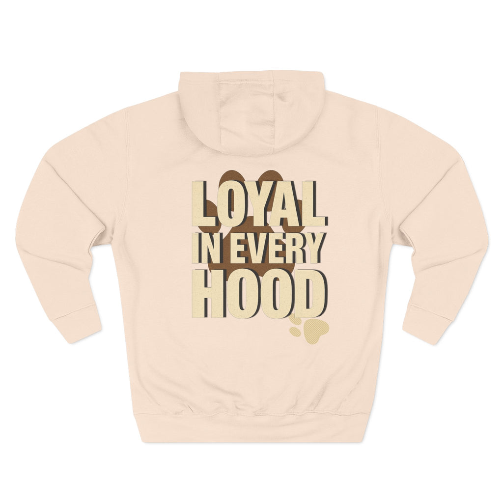 "Loyal in Every Hood" Fleece Three-Panel Hoodie