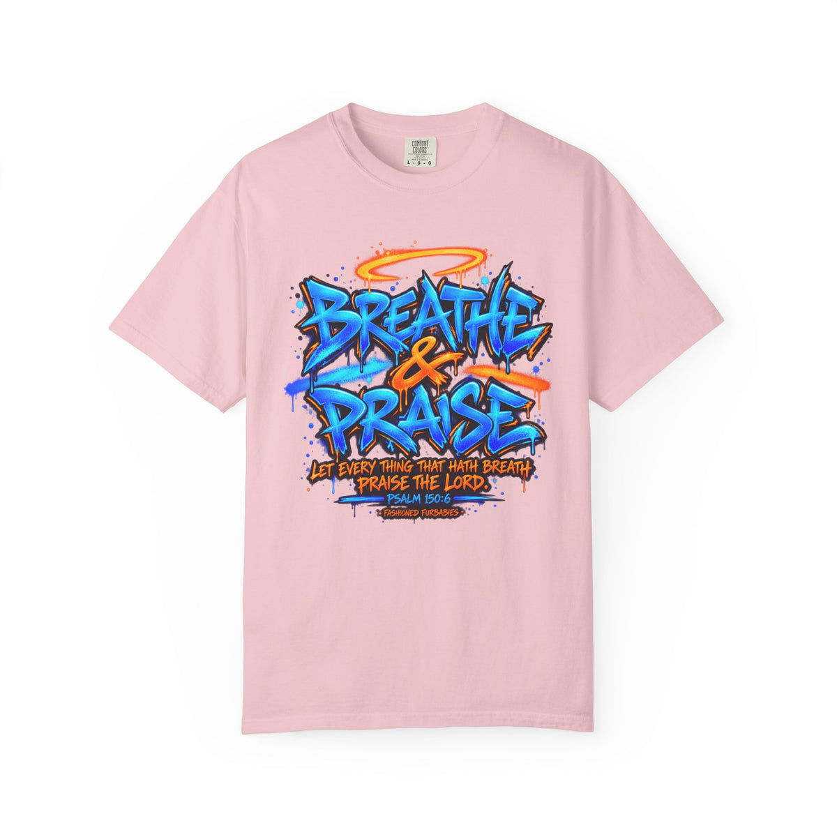 Breathe & Praise T-Shirt — Psalm 150:6 Graffiti Christian Tee