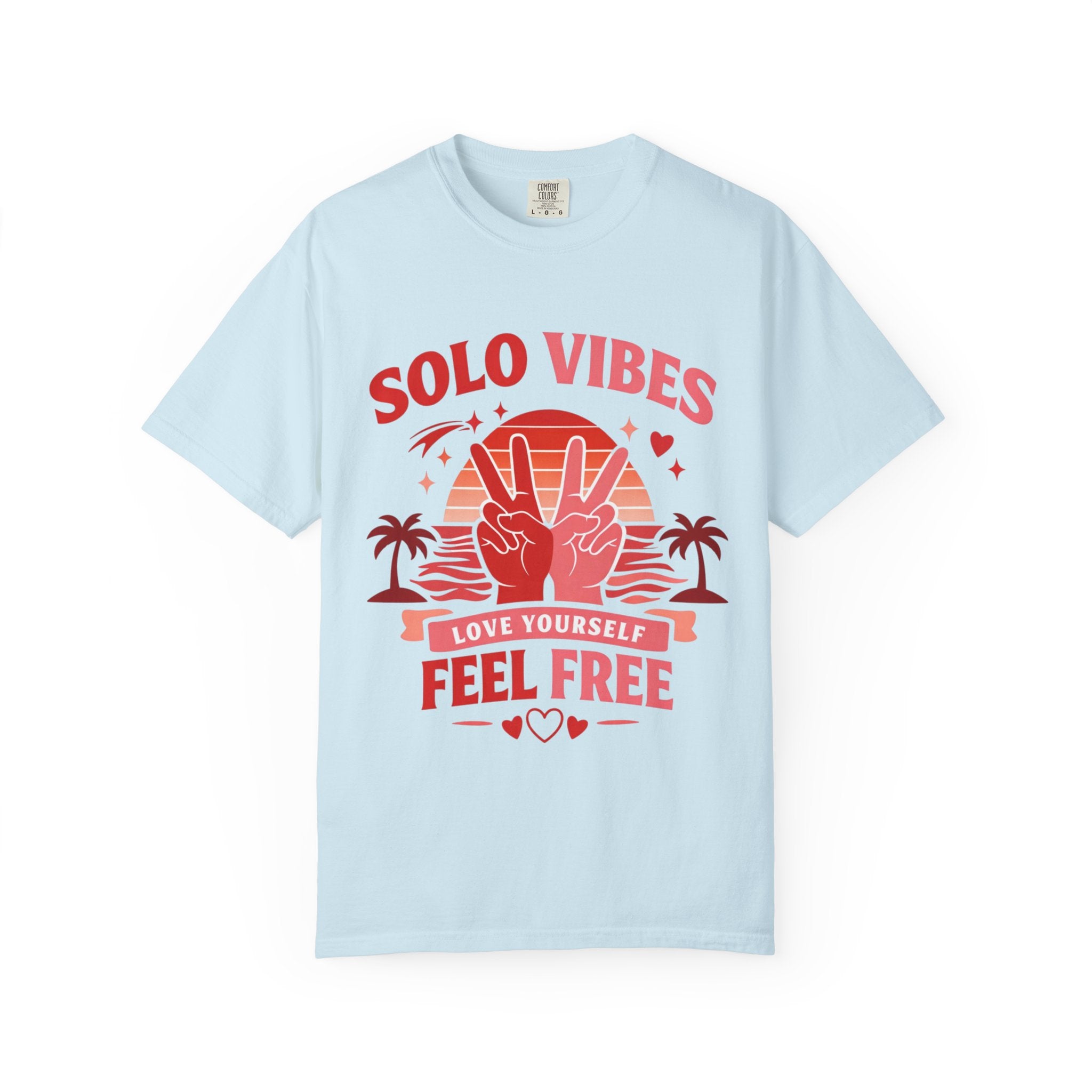 Solo Vibes T-Shirt — 'Love Yourself, Feel Free' Retro