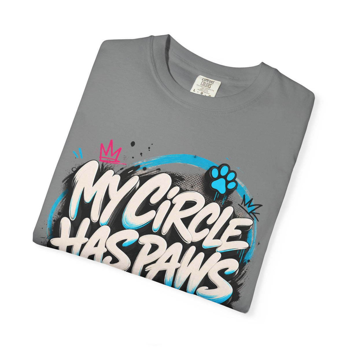 My Circle Has Paws Graffiti T-Shirt — Cute Pet Lover Tee