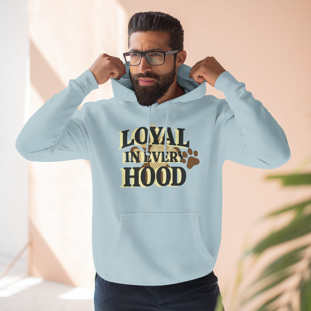 "Loyal in Every Hood" Fleece Three-Panel Hoodie