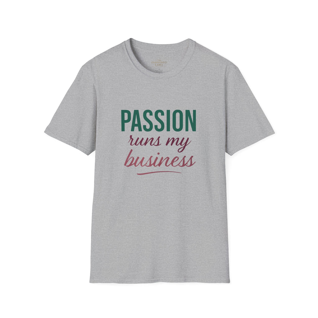 Motivational Passion Runs My Business Unisex T-Shirt with Scripture Back Design