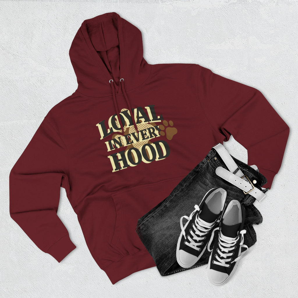 "Loyal in Every Hood" Fleece Three-Panel Hoodie