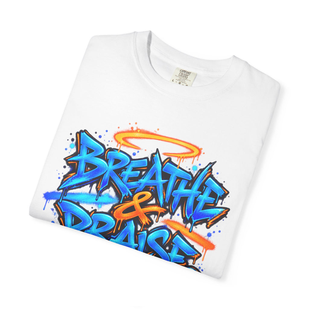 Breathe & Praise T-Shirt — Psalm 150:6 Graffiti Christian Tee