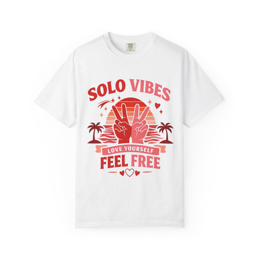 Solo Vibes T-Shirt — 'Love Yourself, Feel Free' Retro