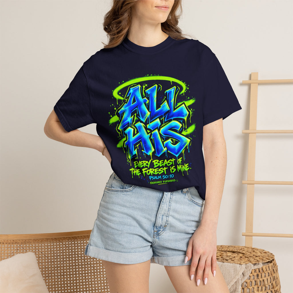 All His Graffiti T-Shirt — Psalm 50:10 Inspirational Christian Tee