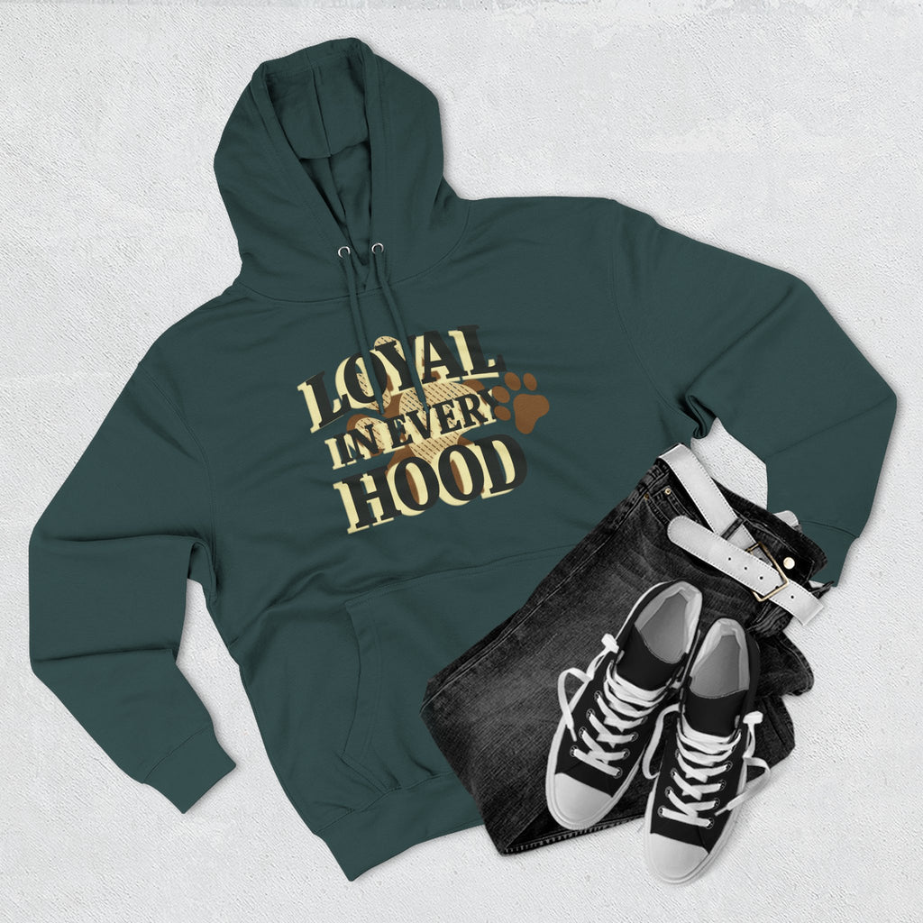 "Loyal in Every Hood" Fleece Three-Panel Hoodie
