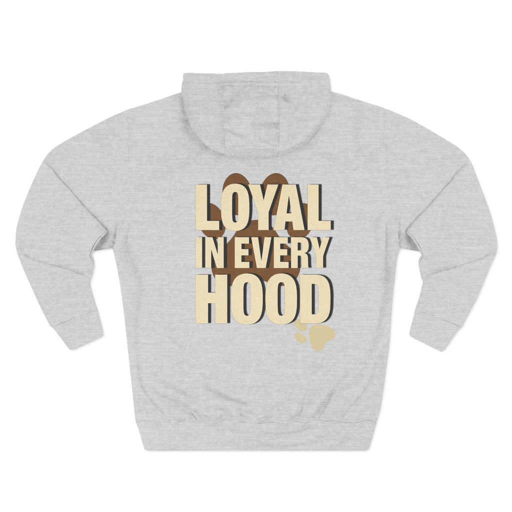 "Loyal in Every Hood" Fleece Three-Panel Hoodie
