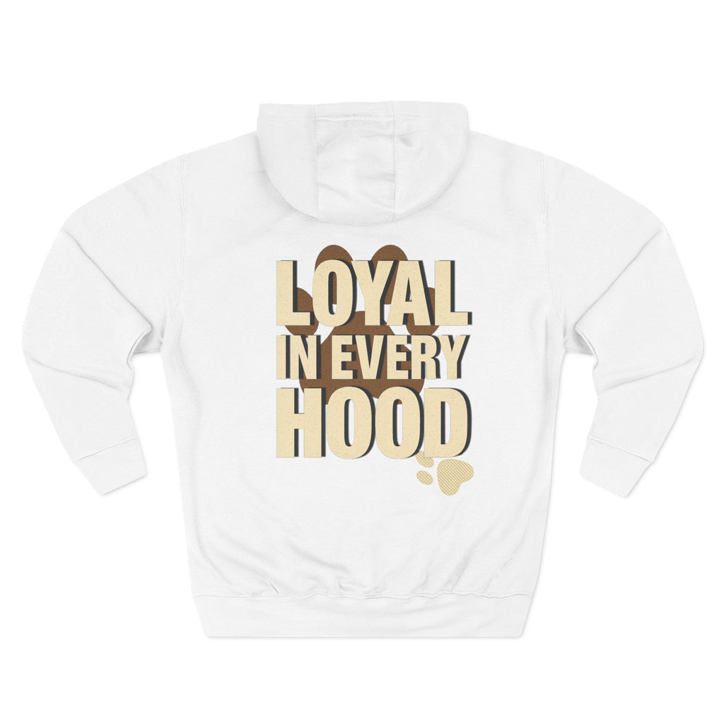 "Loyal in Every Hood" Fleece Three-Panel Hoodie