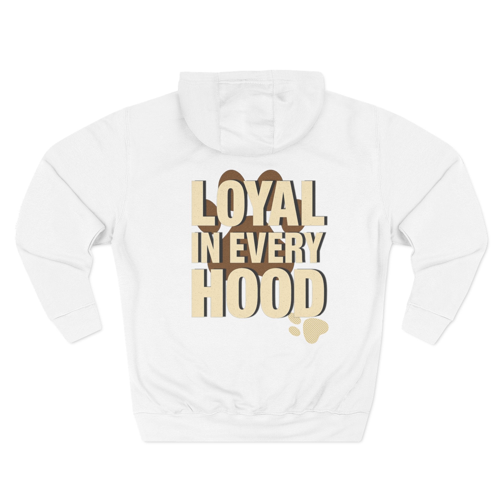 "Loyal in Every Hood" Fleece Three-Panel Hoodie