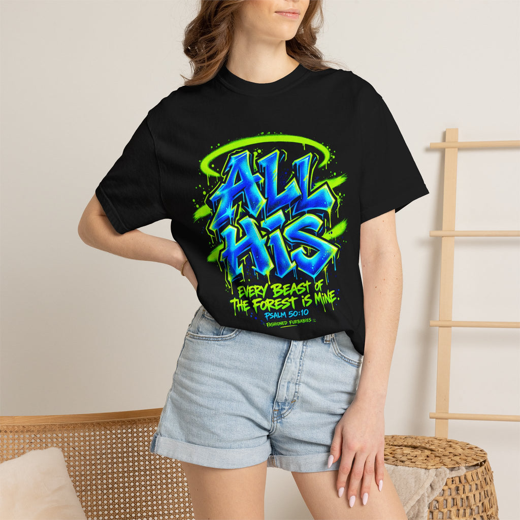 All His Graffiti T-Shirt — Psalm 50:10 Inspirational Christian Tee