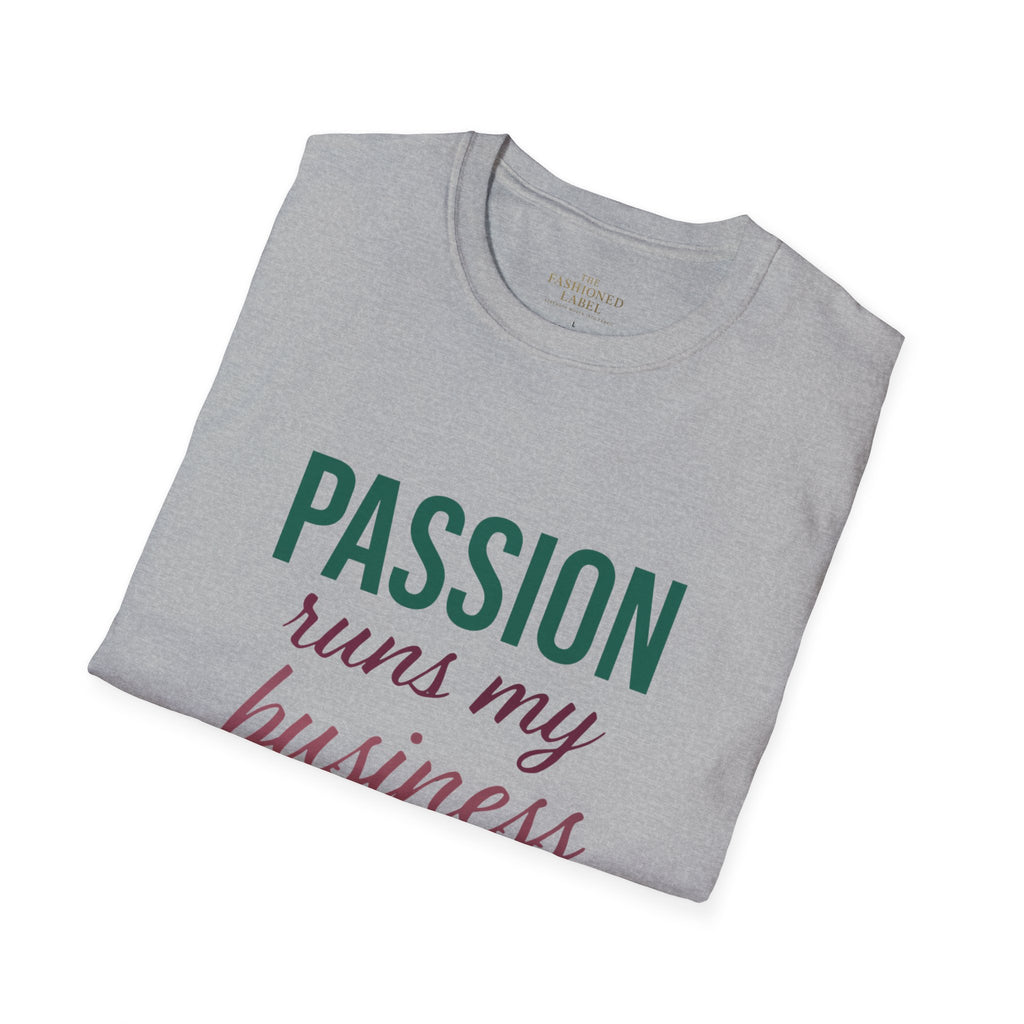 Motivational Passion Runs My Business Unisex T-Shirt with Scripture Back Design