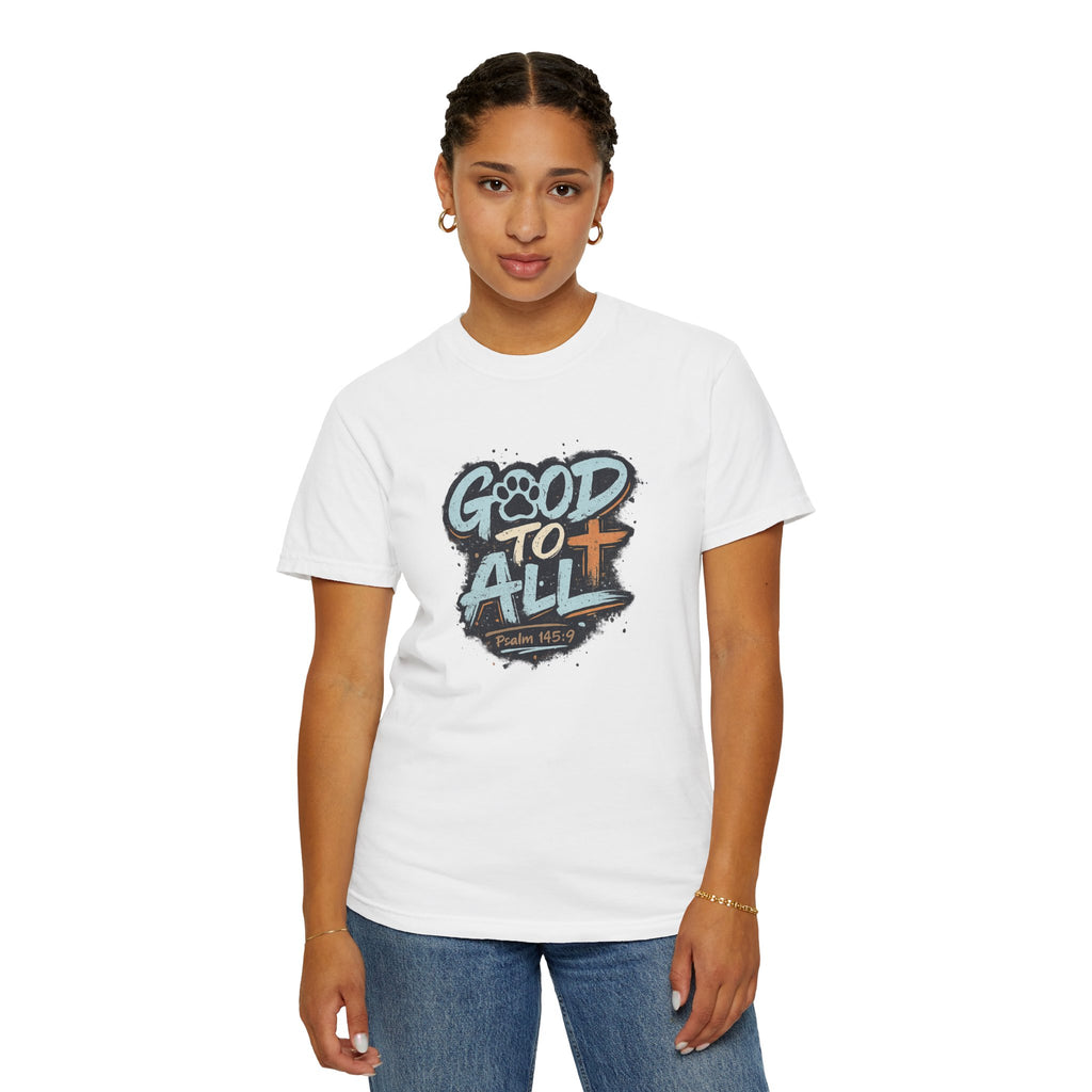 Good to All T-Shirt — Psalm 145:9 Christian Graphic Tee, Matching Pet Apparel Available
